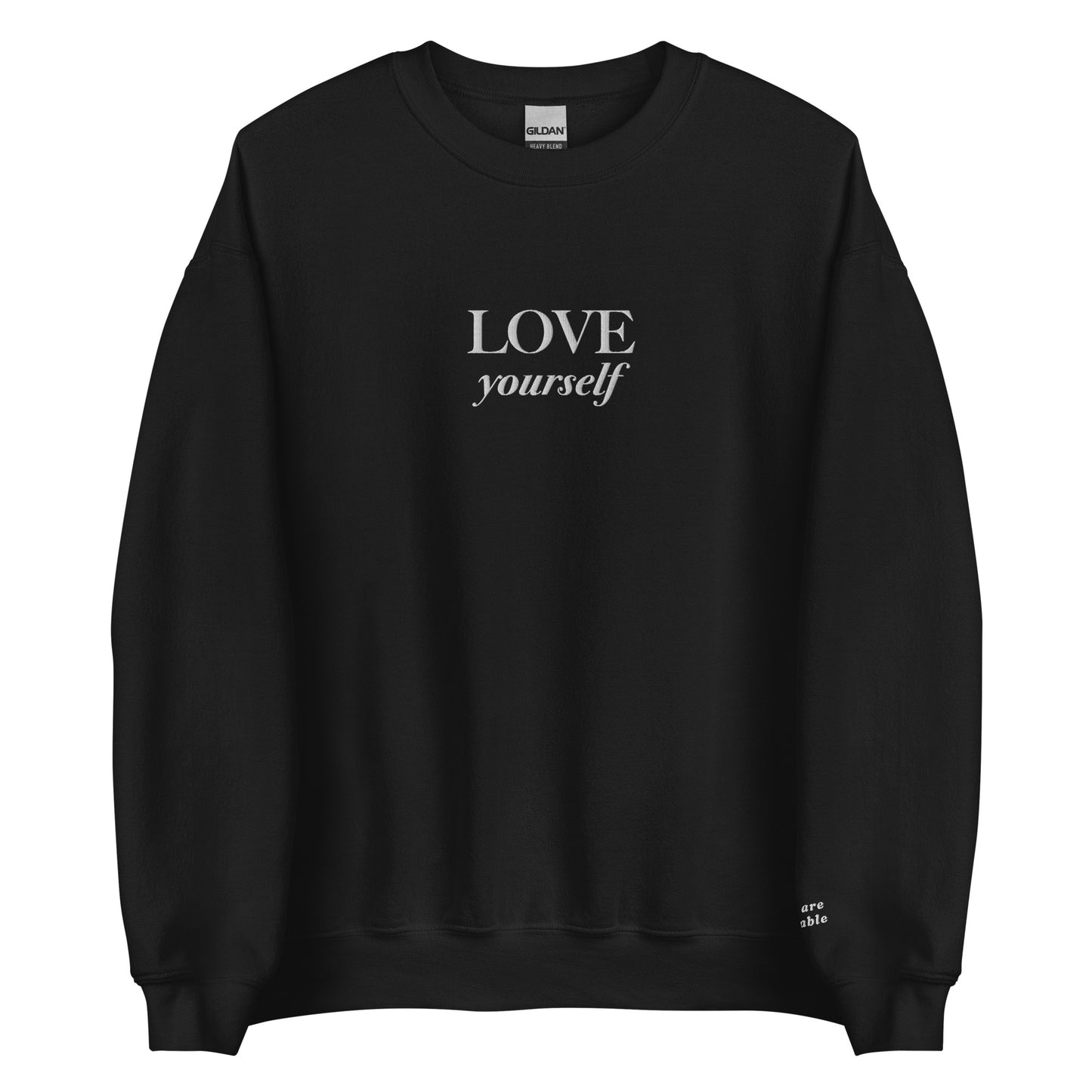 "LOVE yourself" with "you are lovable" (Left Sleeve) Embroidered Sweatshirt - EMPOWERED YOU DESIGNS, LLC