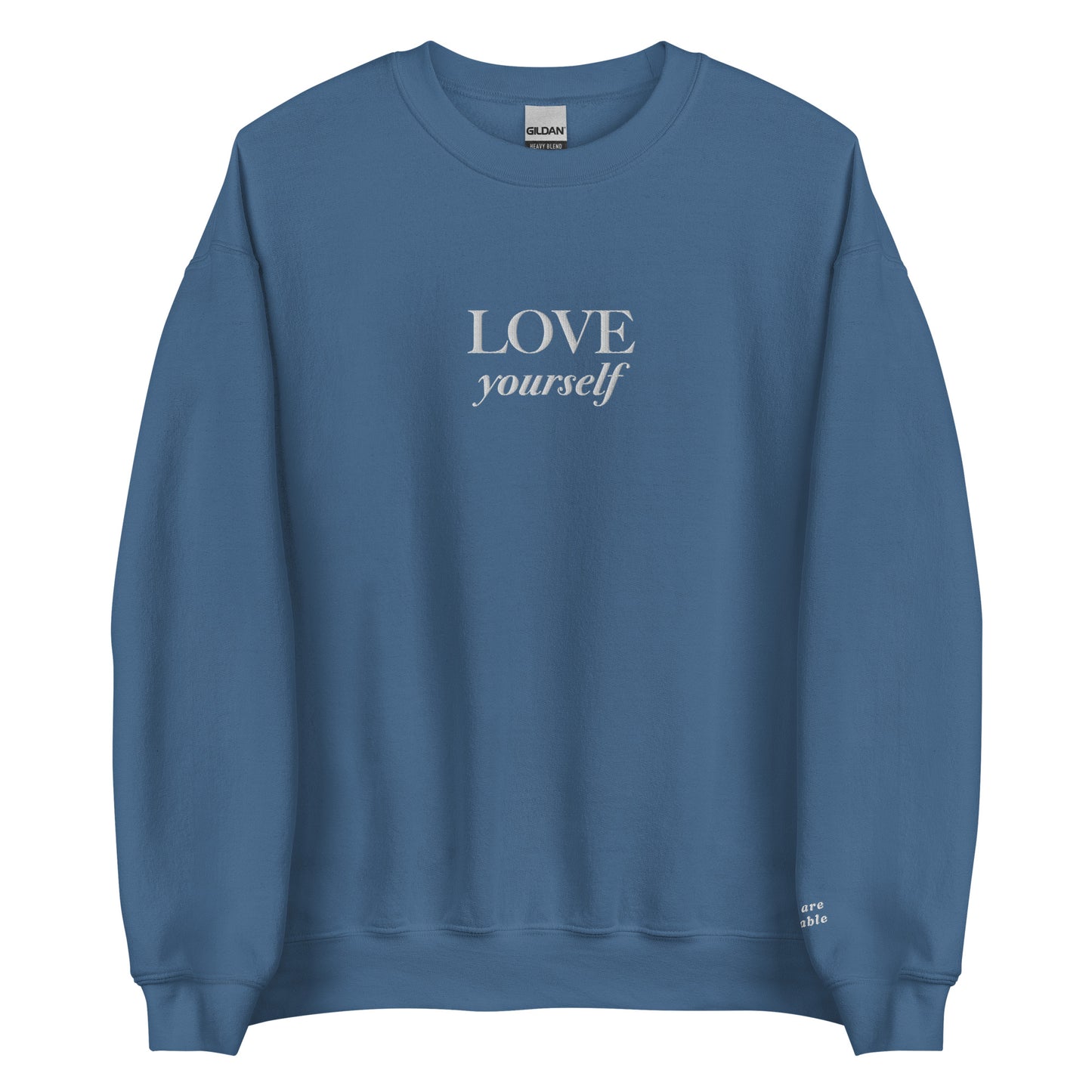"LOVE yourself" with "you are lovable" (Left Sleeve) Embroidered Sweatshirt - EMPOWERED YOU DESIGNS, LLC