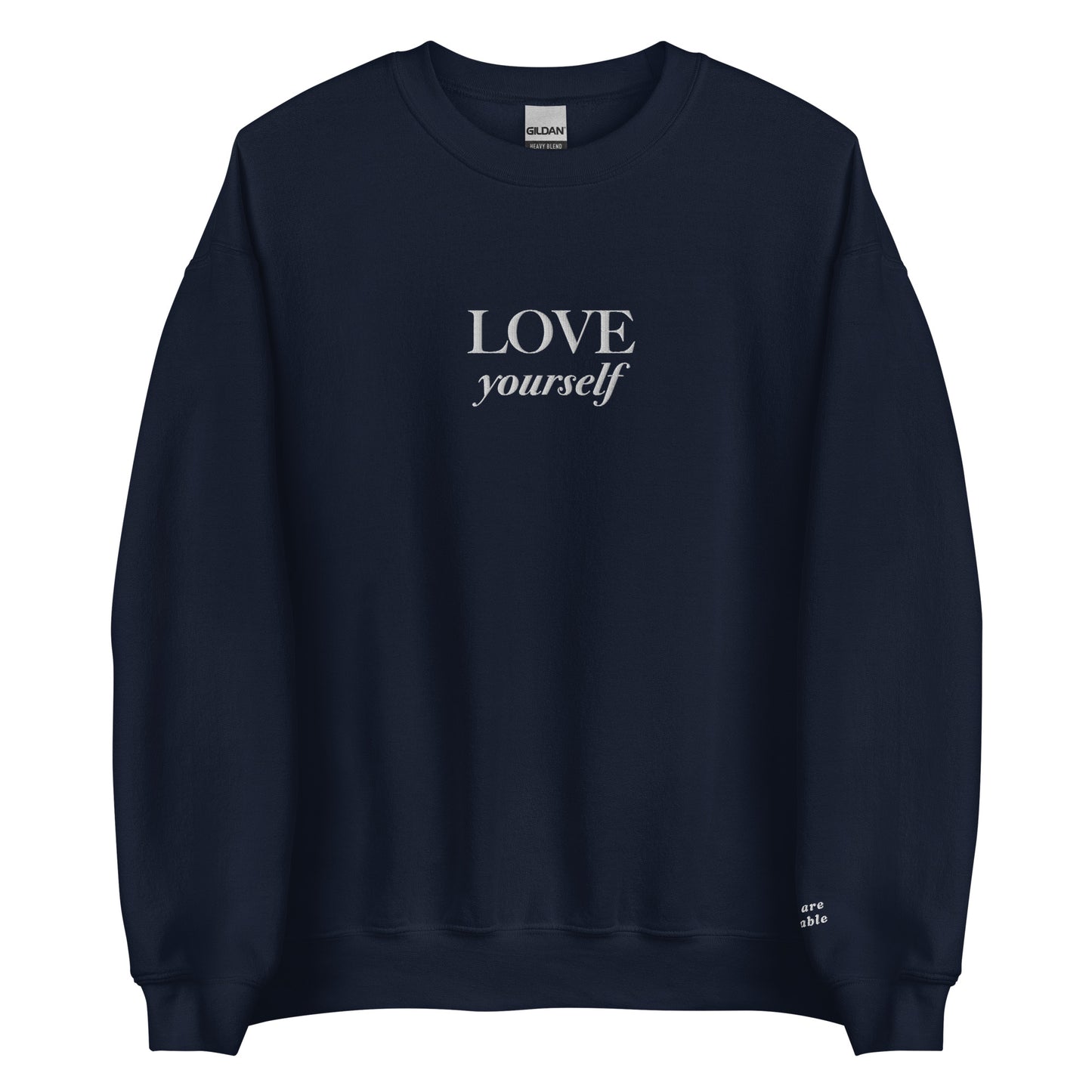 "LOVE yourself" with "you are lovable" (Left Sleeve) Embroidered Sweatshirt - EMPOWERED YOU DESIGNS, LLC