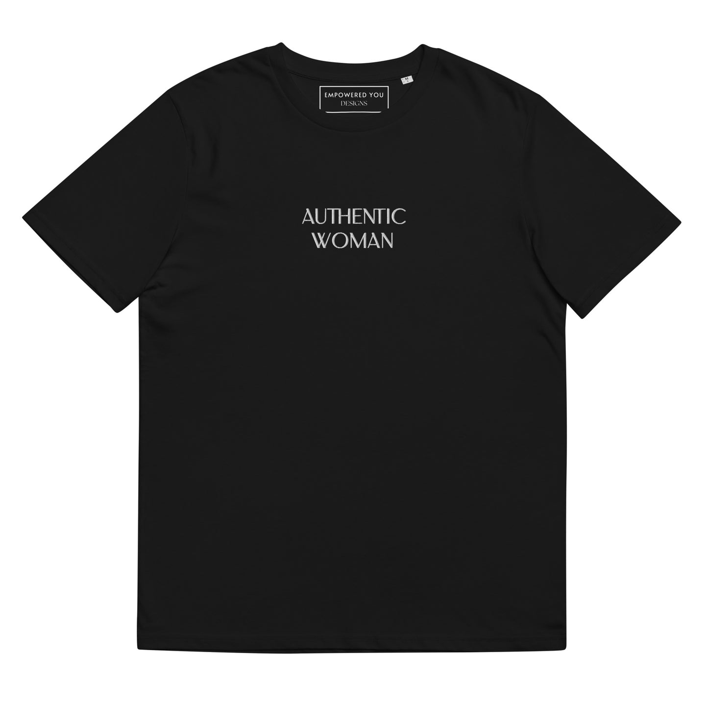 "AUTHENTIC WOMAN" Embroidered Organic Cotton T-Shirt - EMPOWERED YOU DESIGNS, LLC