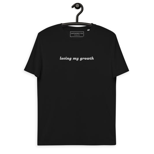 "loving my growth" Organic Cotton T-Shirt (Unisex) - EMPOWERED YOU DESIGNS, LLC