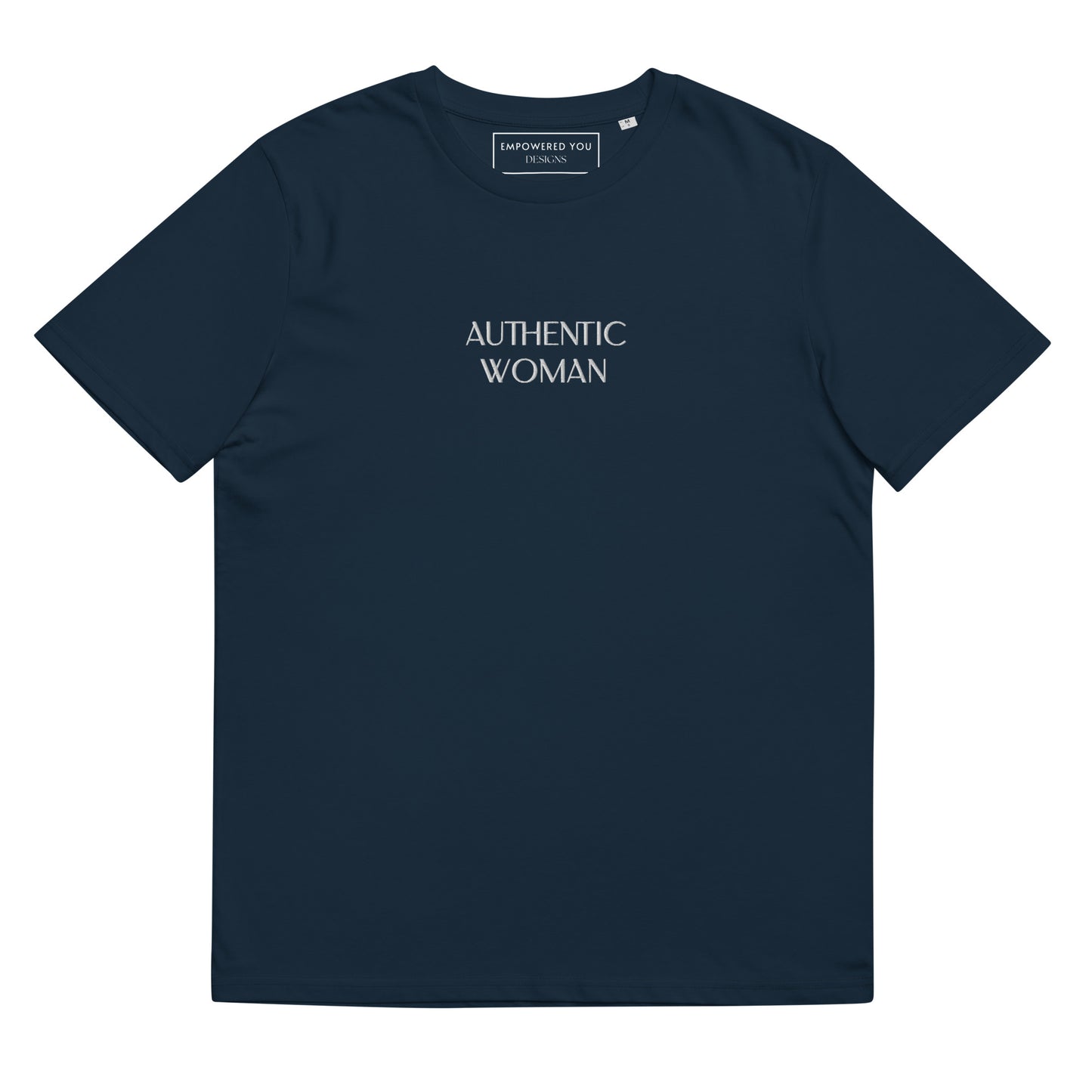 "AUTHENTIC WOMAN" Embroidered Organic Cotton T-Shirt - EMPOWERED YOU DESIGNS, LLC