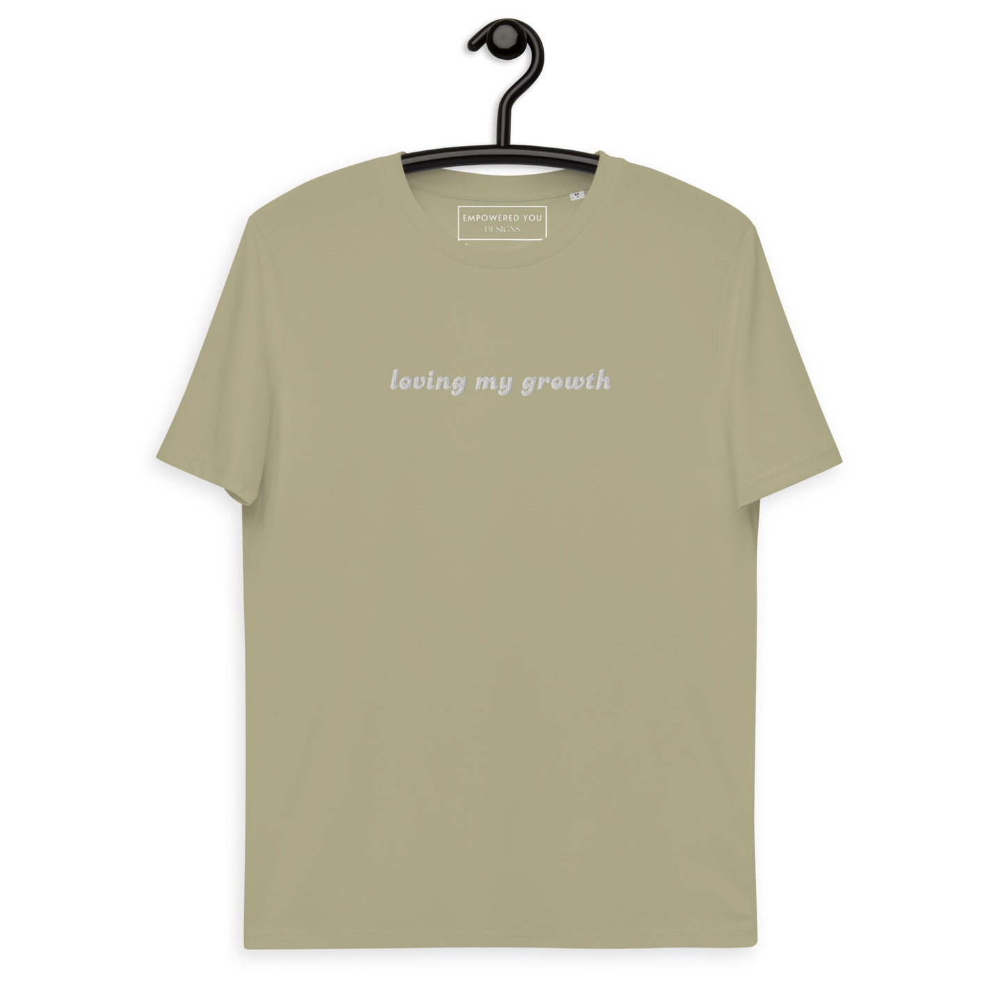 "loving my growth" Organic Cotton T-Shirt (Unisex) - EMPOWERED YOU DESIGNS, LLC