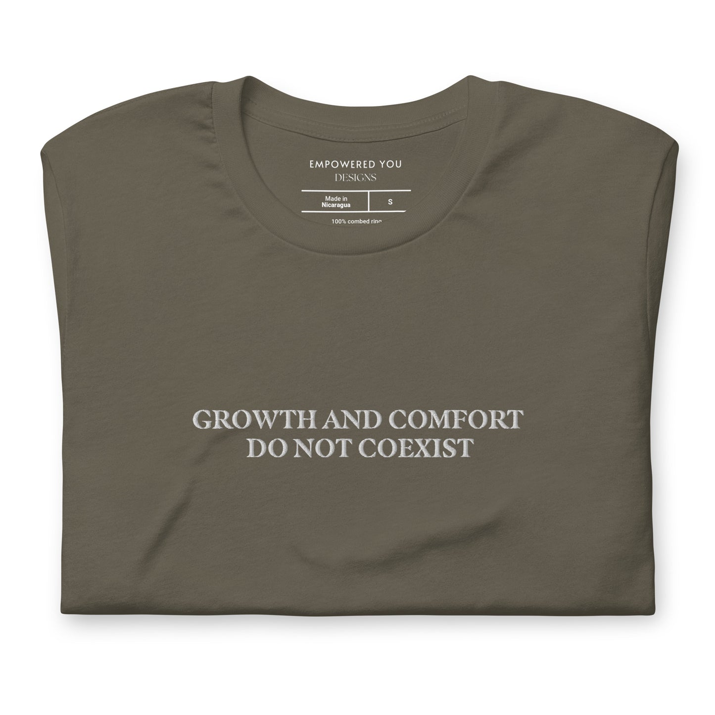 "GROWTH AND COMFORT DO NOT COEXIST" Embroidered T-Shirt - EMPOWERED YOU DESIGNS, LLC