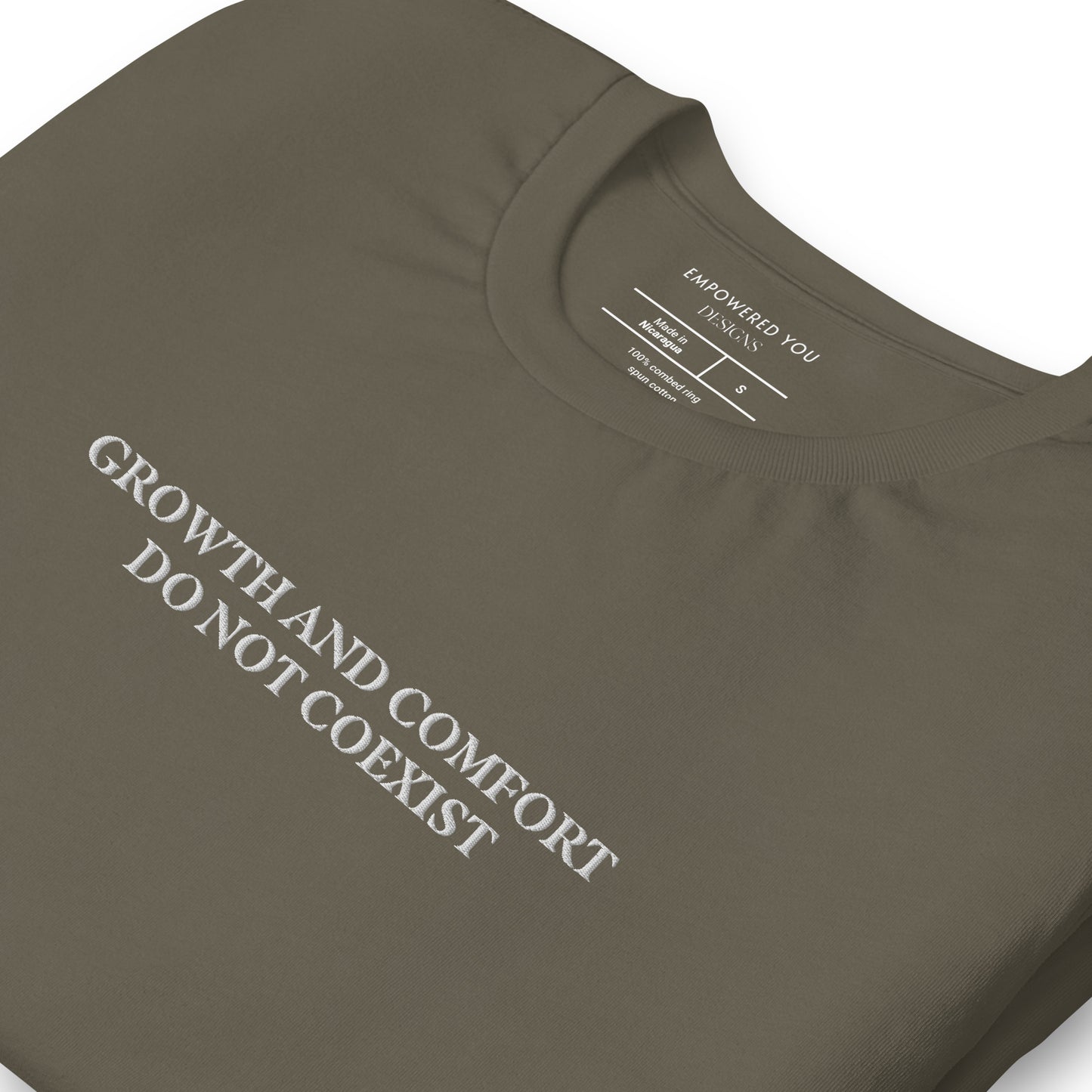 "GROWTH AND COMFORT DO NOT COEXIST" Embroidered T-Shirt - EMPOWERED YOU DESIGNS, LLC