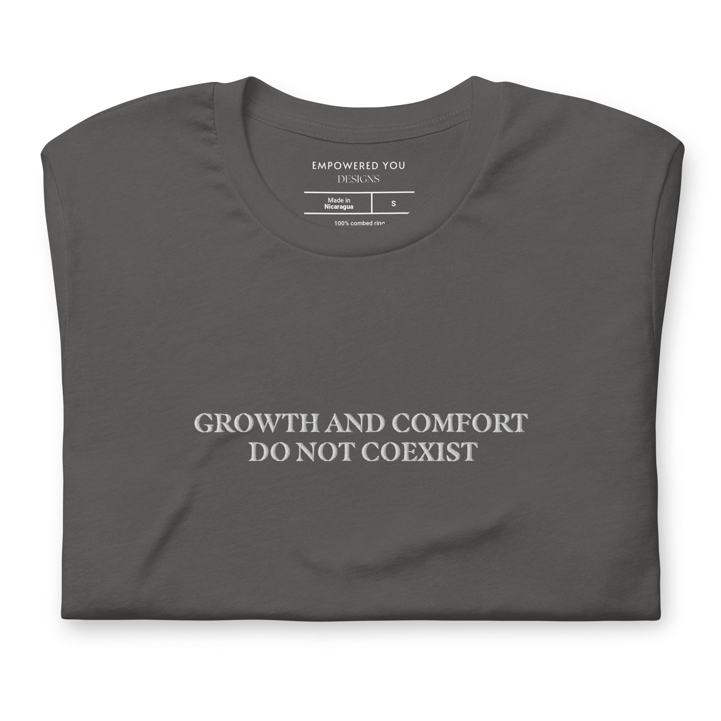 "GROWTH AND COMFORT DO NOT COEXIST" Embroidered T-Shirt - EMPOWERED YOU DESIGNS, LLC