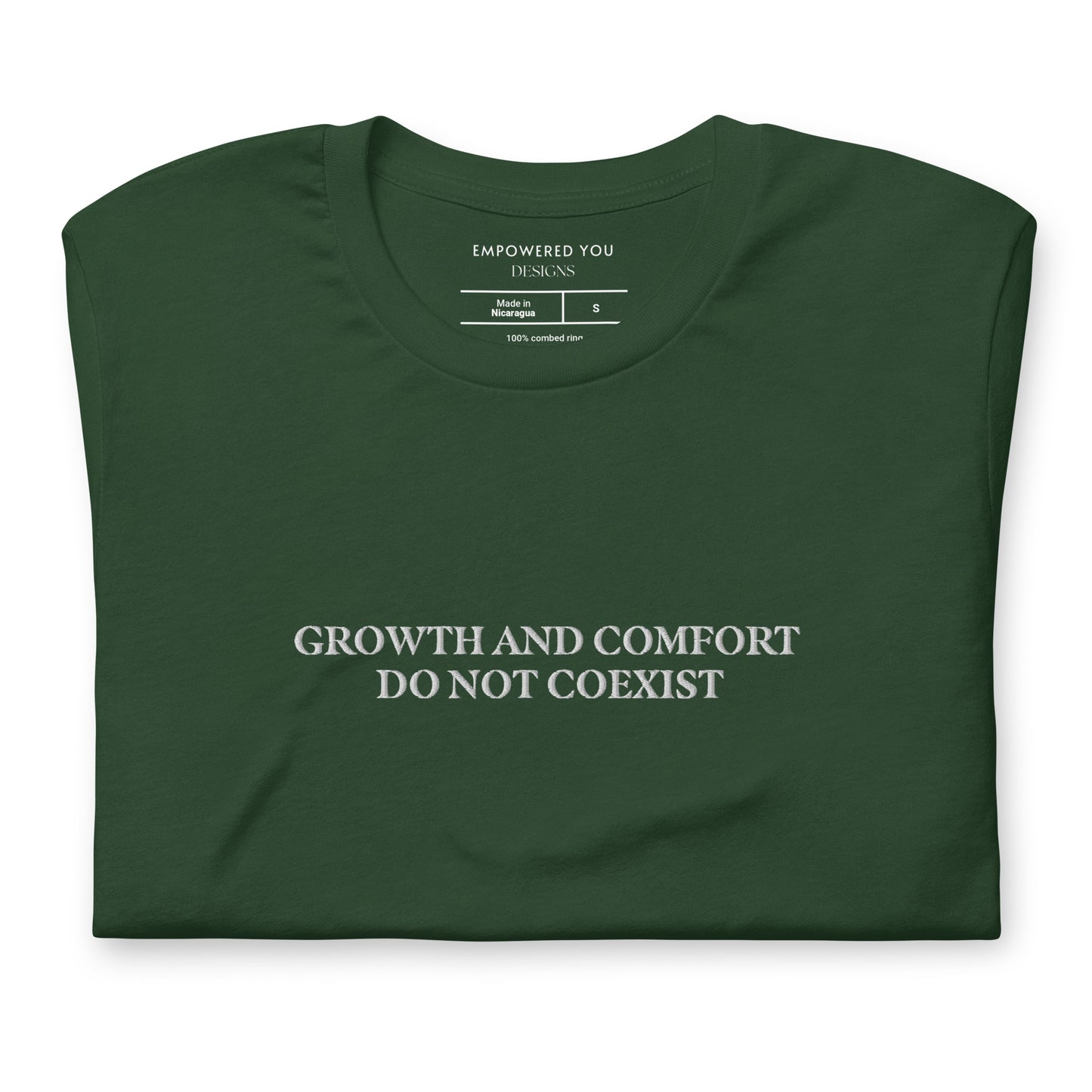 "GROWTH AND COMFORT DO NOT COEXIST" Embroidered T-Shirt - EMPOWERED YOU DESIGNS, LLC