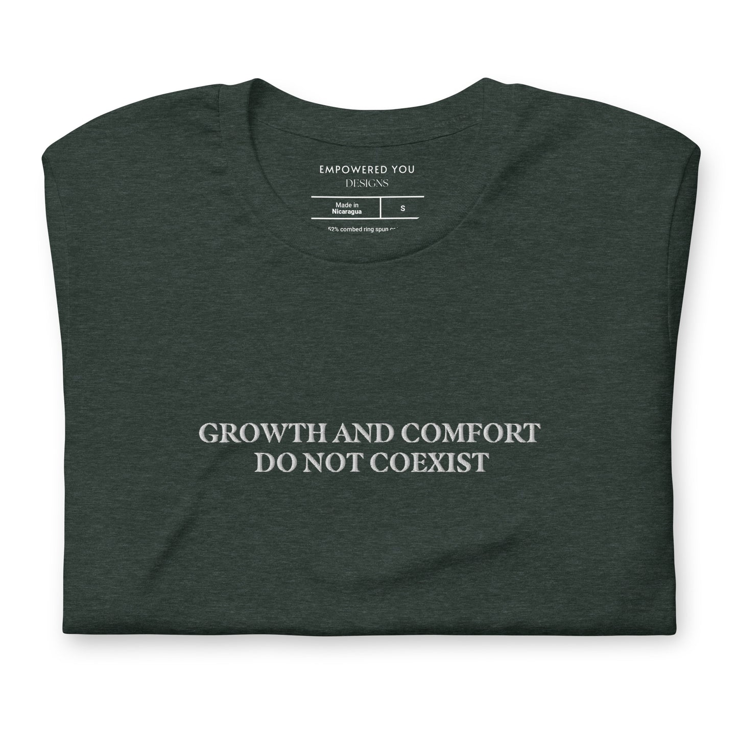 "GROWTH AND COMFORT DO NOT COEXIST" Embroidered T-Shirt - EMPOWERED YOU DESIGNS, LLC
