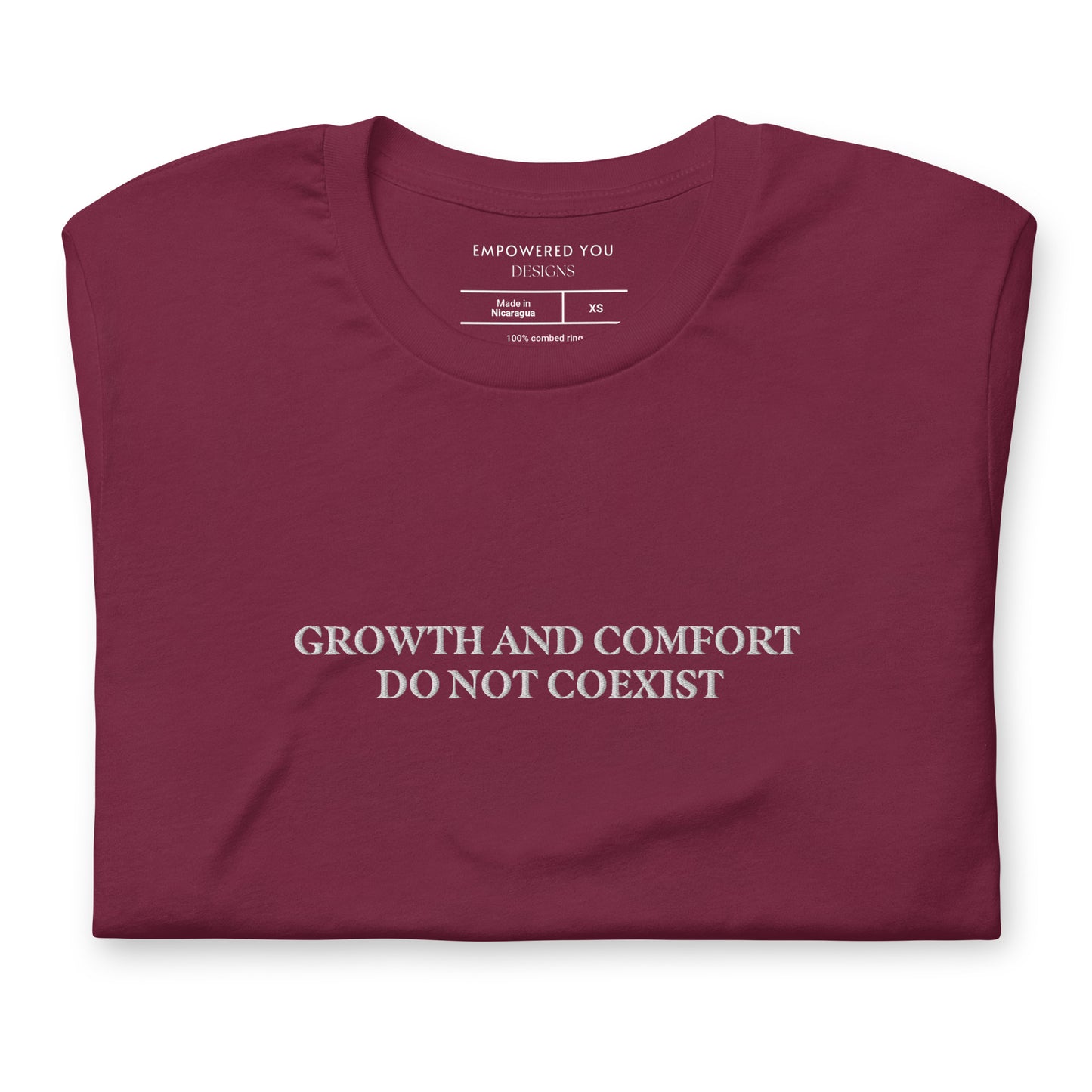 "GROWTH AND COMFORT DO NOT COEXIST" Embroidered T-Shirt - EMPOWERED YOU DESIGNS, LLC