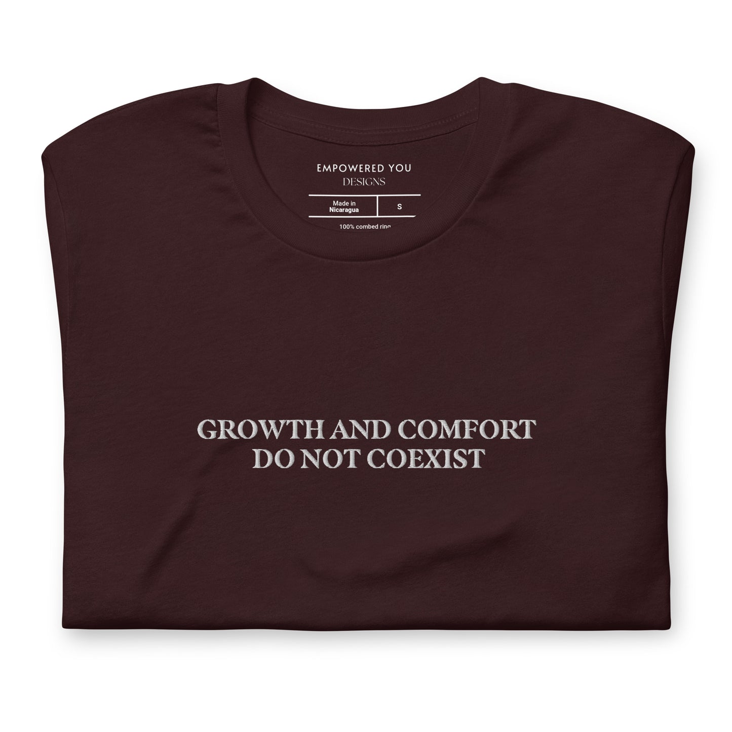 "GROWTH AND COMFORT DO NOT COEXIST" Embroidered T-Shirt - EMPOWERED YOU DESIGNS, LLC