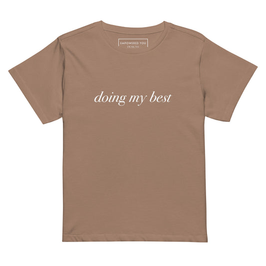 "doing my best" High-Waisted T-Shirt - EMPOWERED YOU DESIGNS, LLC