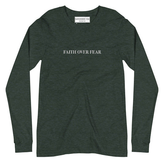 "FAITH OVER FEAR" Embroidered Long Sleeve Tee (Unisex) - EMPOWERED YOU DESIGNS, LLC