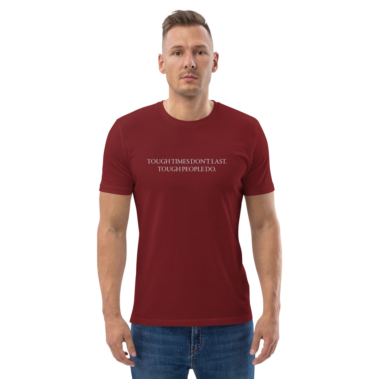 Men's "TOUGH TIMES DON'T LAST. TOUGH PEOPLE DO." Embroidered Organic Cotton T-Shirt - EMPOWERED YOU DESIGNS, LLC