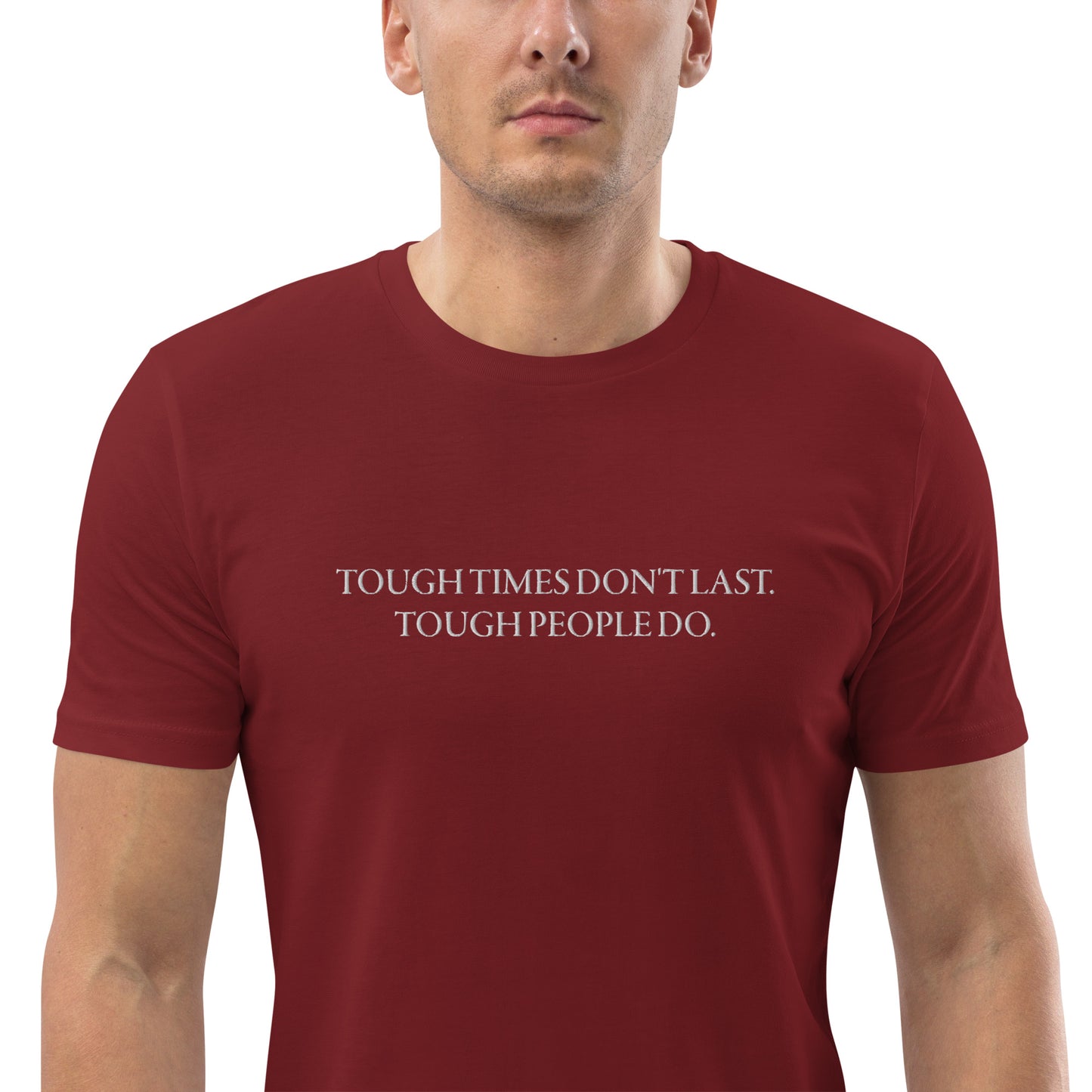 Men's "TOUGH TIMES DON'T LAST. TOUGH PEOPLE DO." Embroidered Organic Cotton T-Shirt - EMPOWERED YOU DESIGNS, LLC