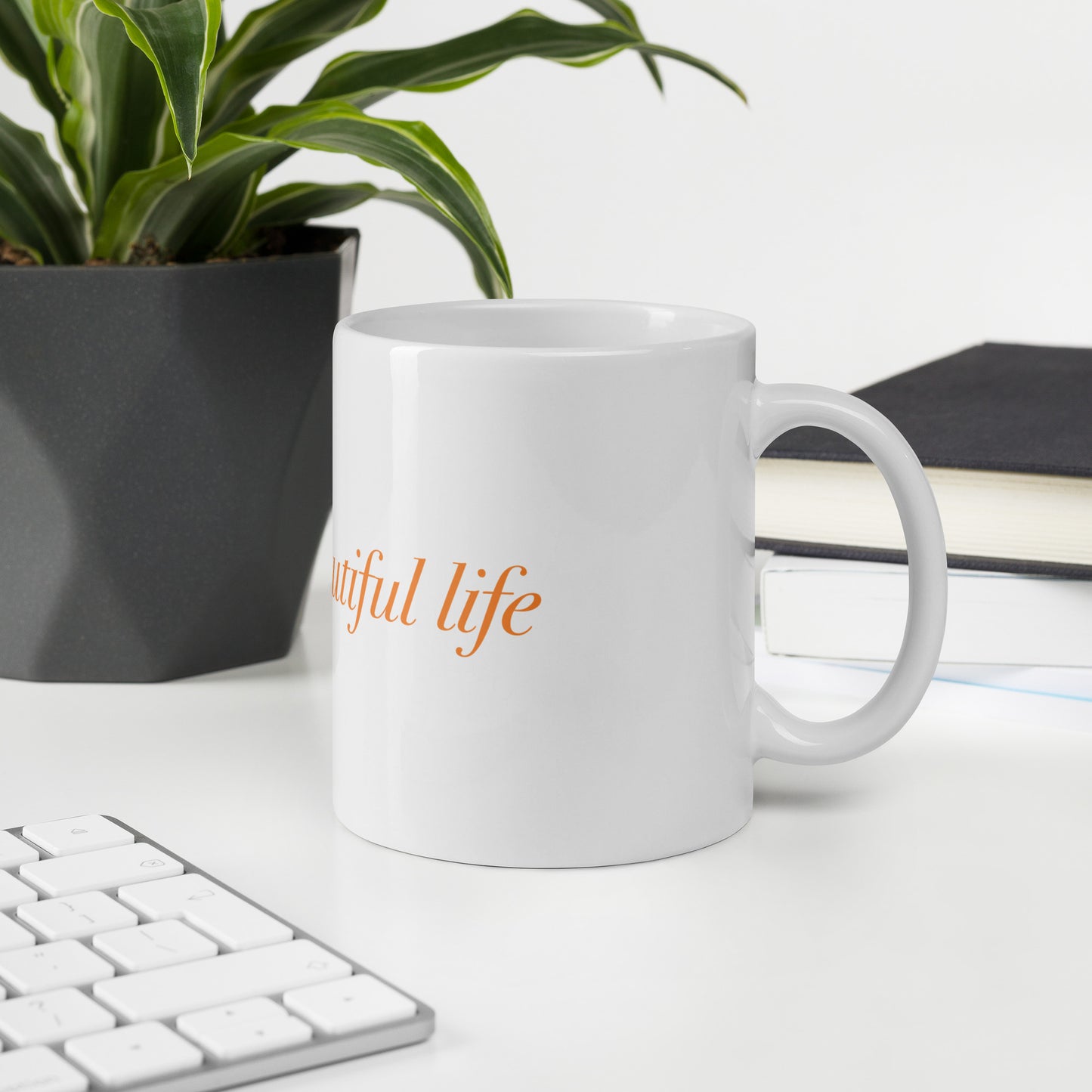 "It's a beautiful life" White Glossy Mug - EMPOWERED YOU DESIGNS, LLC