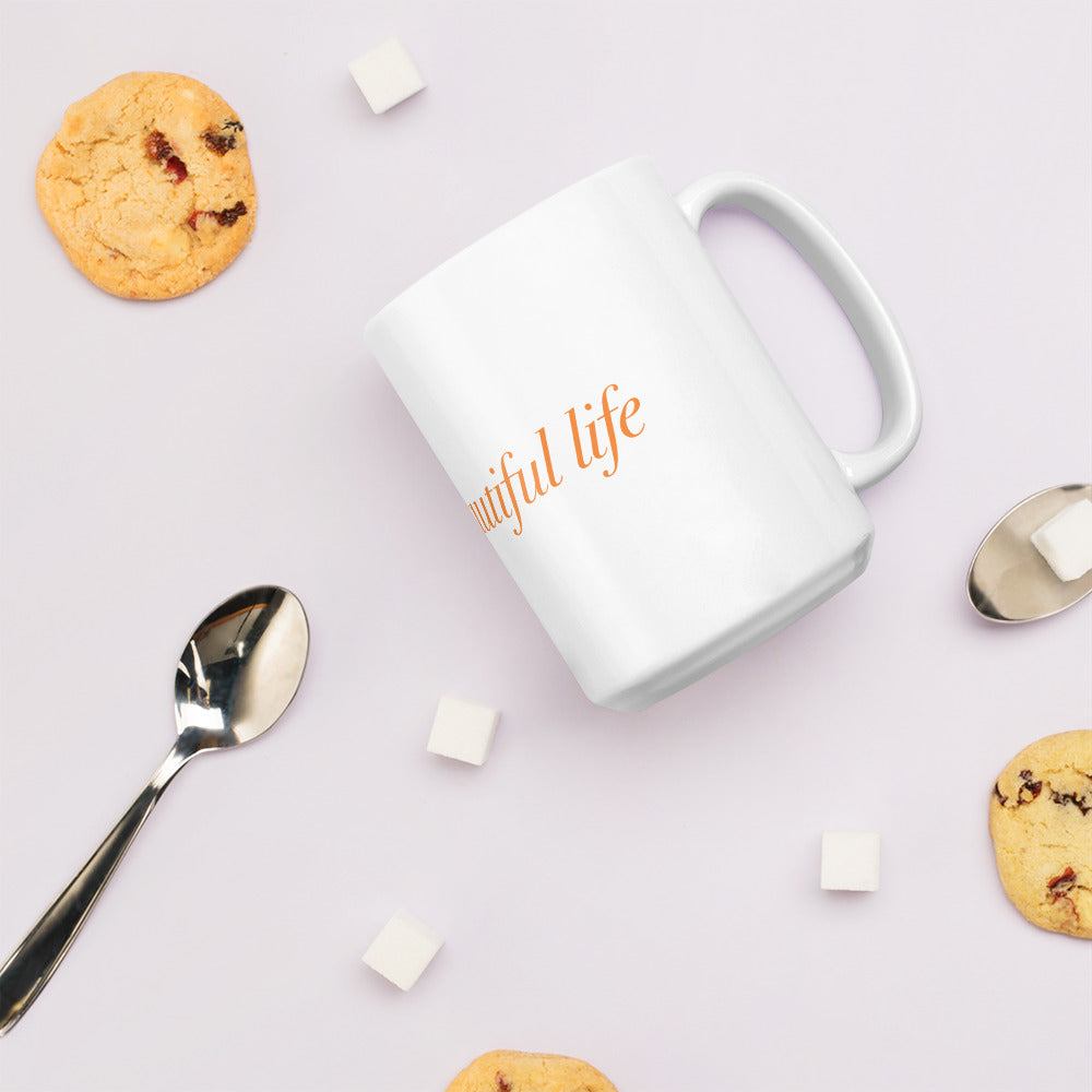 "It's a beautiful life" White Glossy Mug - EMPOWERED YOU DESIGNS, LLC