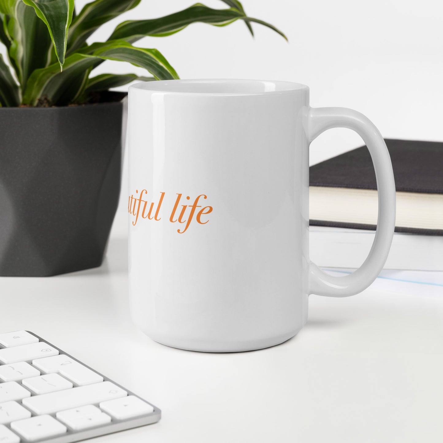 "It's a beautiful life" White Glossy Mug - EMPOWERED YOU DESIGNS, LLC