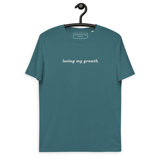 "loving my growth" Organic Cotton T-Shirt (Unisex) - EMPOWERED YOU DESIGNS, LLC