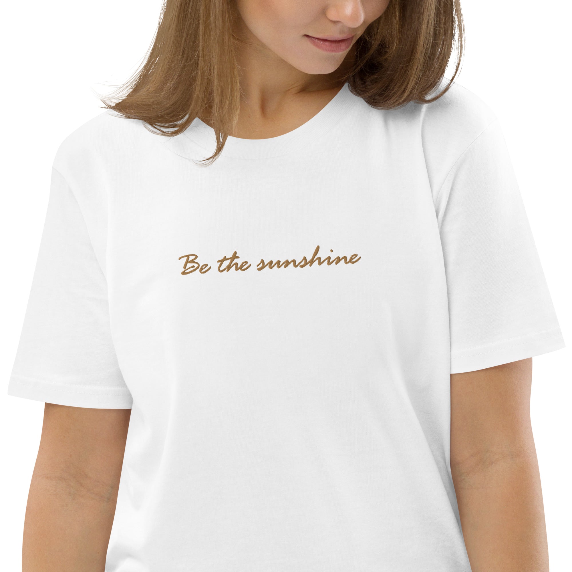 "Be the sunshine" Embroidered Organic Cotton T-Shirt - EMPOWERED YOU DESIGNS, LLC