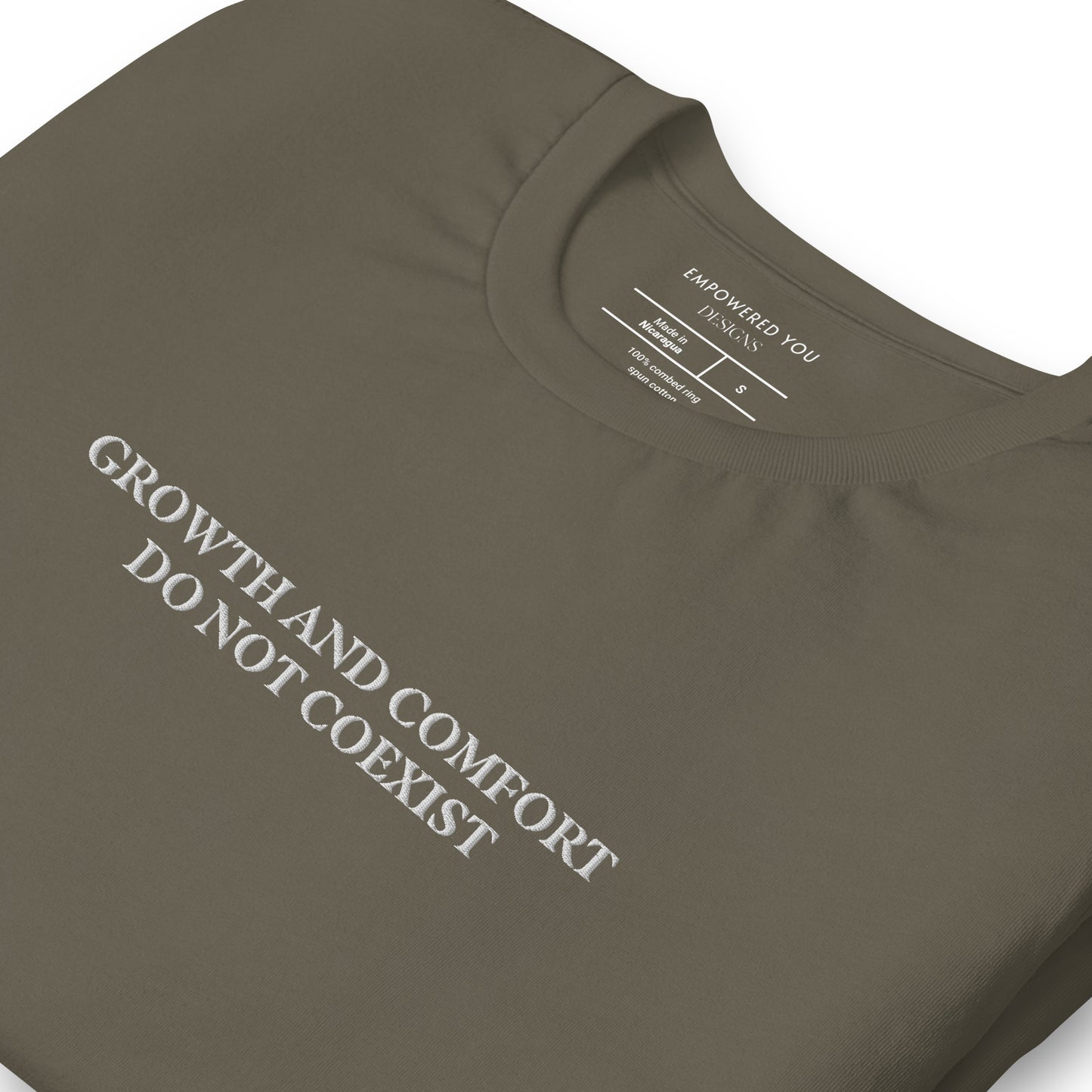"GROWTH AND COMFORT DO NOT COEXIST" Embroidered T-Shirt