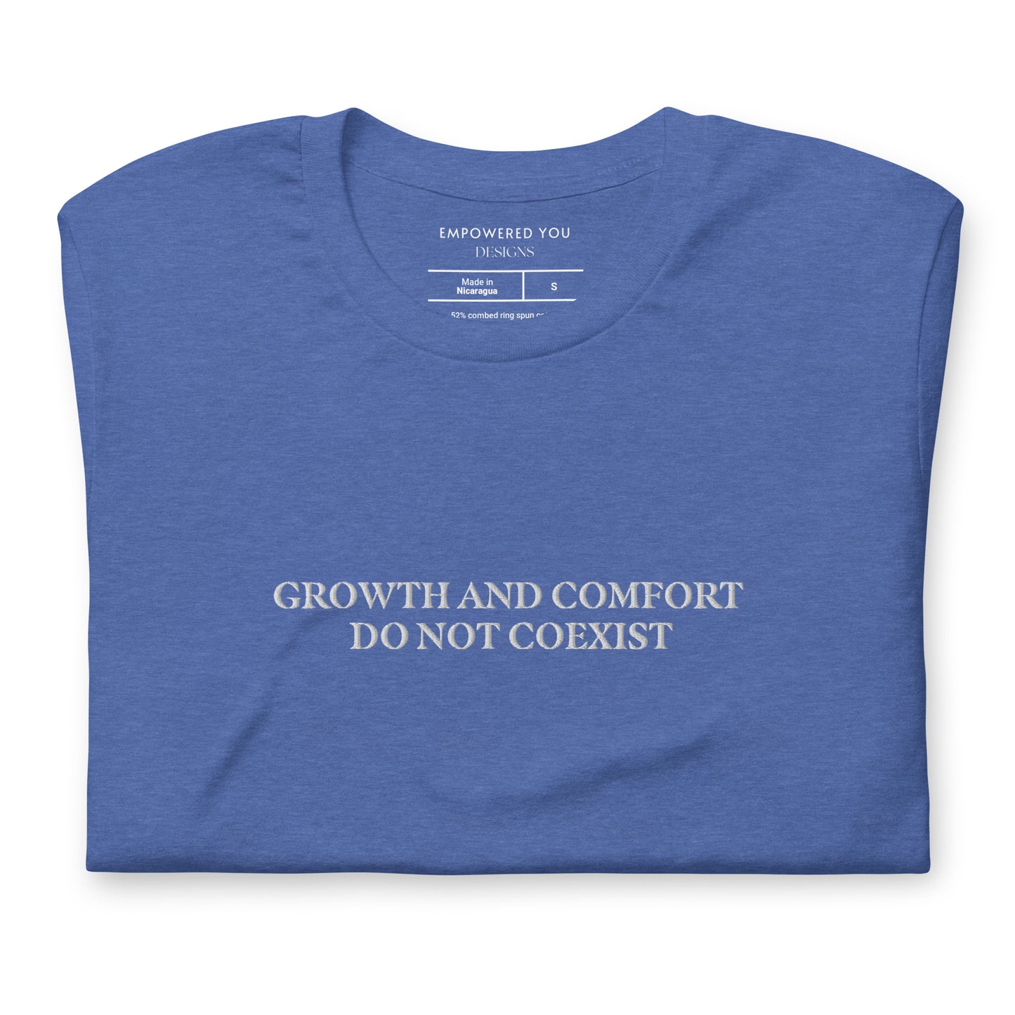 "GROWTH AND COMFORT DO NOT COEXIST" Embroidered T-Shirt
