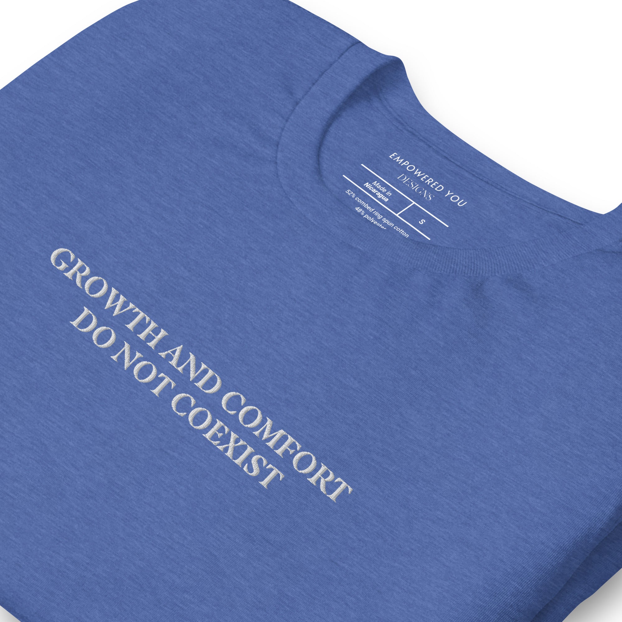 "GROWTH AND COMFORT DO NOT COEXIST" Embroidered T-Shirt - EMPOWERED YOU DESIGNS, LLC