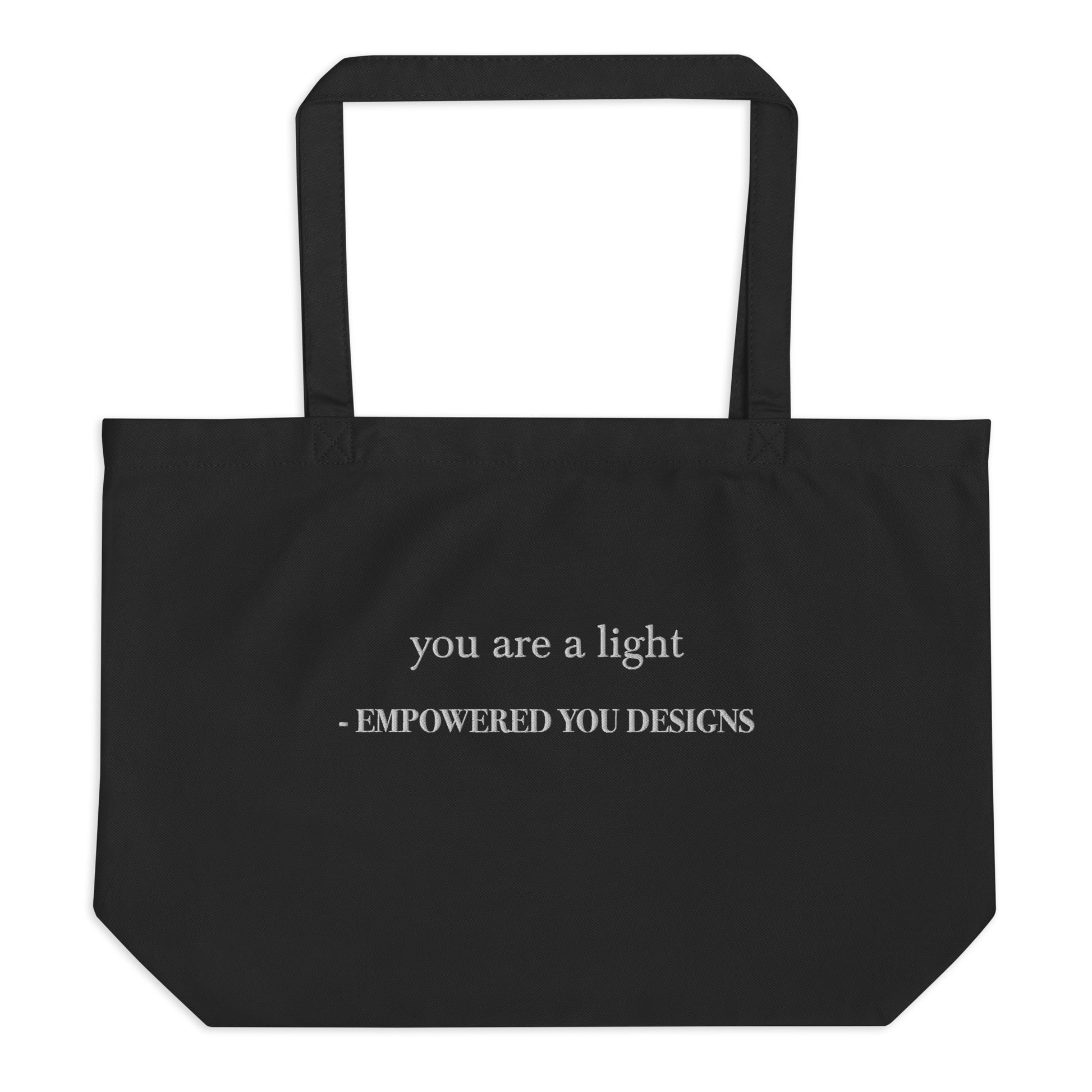 “you are a light" Embroidered Large Organic Tote Bag - EMPOWERED YOU DESIGNS, LLC