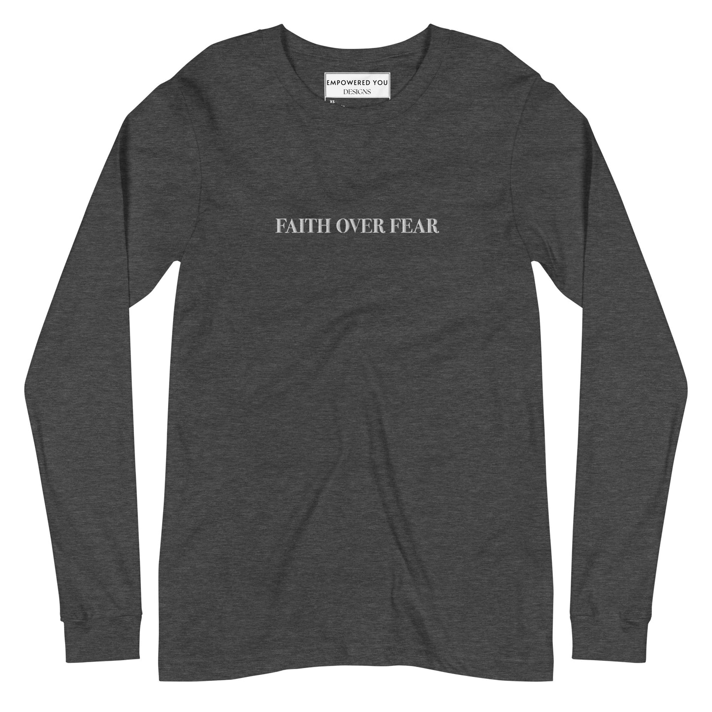 "FAITH OVER FEAR" Embroidered Long Sleeve Tee (Unisex) - EMPOWERED YOU DESIGNS, LLC