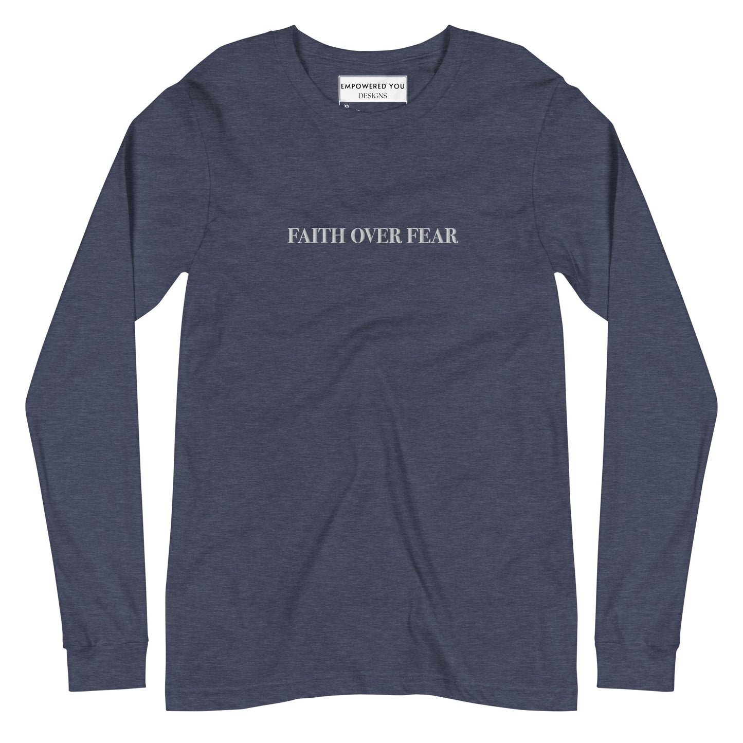 "FAITH OVER FEAR" Embroidered Long Sleeve Tee (Unisex) - EMPOWERED YOU DESIGNS, LLC