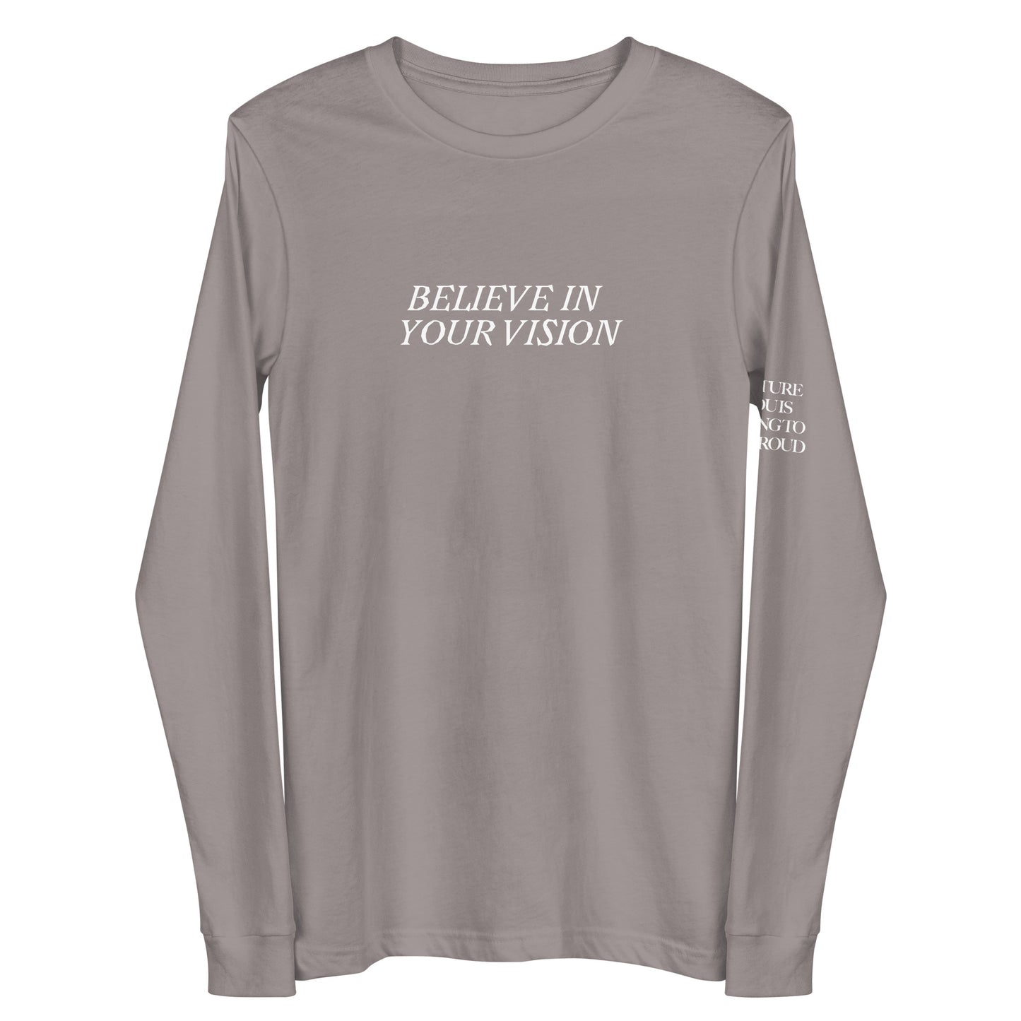 "BELIEVE IN YOUR VISION" with "FUTURE YOU IS GOING TO BE PROUD" Embroidered Long Sleeve Tee (Unisex) - EMPOWERED YOU DESIGNS, LLC