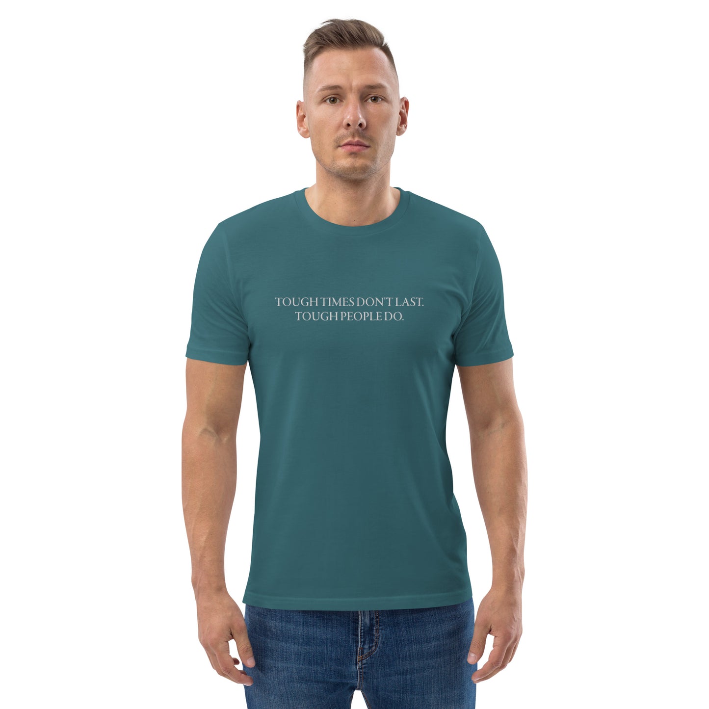 Men's "TOUGH TIMES DON'T LAST. TOUGH PEOPLE DO." Embroidered Organic Cotton T-Shirt