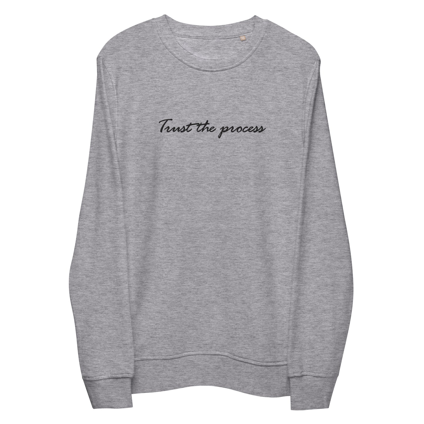 "Trust the process" Embroidered Organic Cotton Sweatshirt (Unisex) - EMPOWERED YOU DESIGNS, LLC