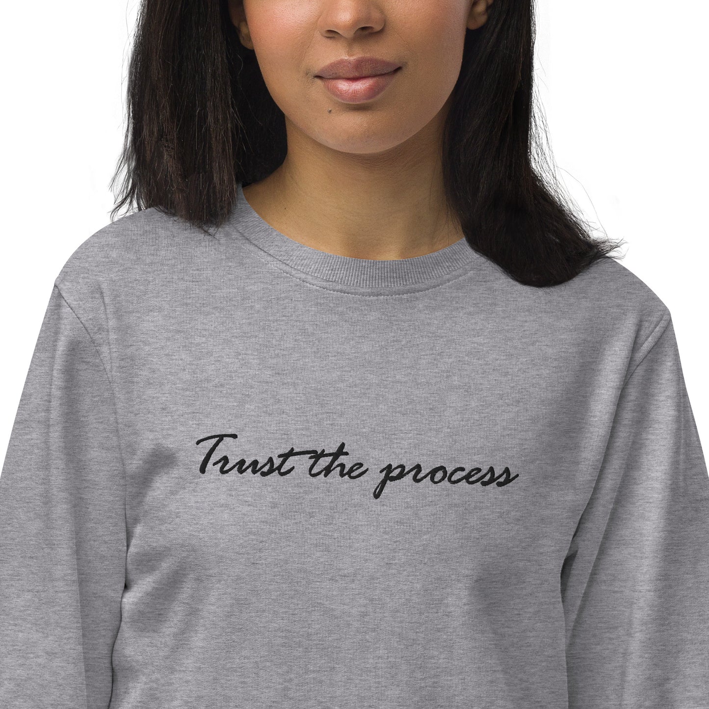 "Trust the process" Embroidered Organic Cotton Sweatshirt (Unisex) - EMPOWERED YOU DESIGNS, LLC